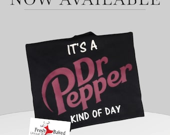 Custom It's a DR PEPPER Kind of Day Shirt personalized DR Pepper tShirt gift idea for her or birthday gift for him Dr Pepper gift idea