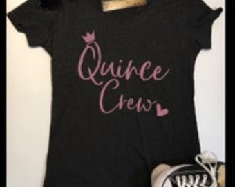 quinceanera Party | Quince Crew Shirts | Quince Shirt | Quince Favors | Quince Party Favors | Quiceanera Party