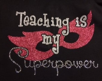 Adult - "Bling" Custom Glitter "Teaching is my Superpower" Shirt/Tank for Teachers