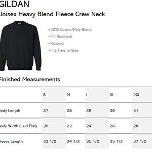 May include: A black Gildan Unisex Heavy Blend Fleece Crew Neck sweatshirt. The image includes a size chart with measurements for body length, body width, and sleeve length. The sweatshirt is made of a 50% cotton/poly blend and is pill-resistant.