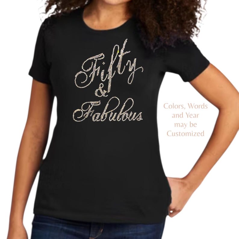 Sparkly Celebration Top Rhinestone Birthday Shirt Glitter Design Crystal Embellished Clothing Fifty Fabulous Gift Custom Age Milestone Outfit Women Party Wear Elegant Fashion Statement Glamorous Look Stylish Apparel Special Occasion