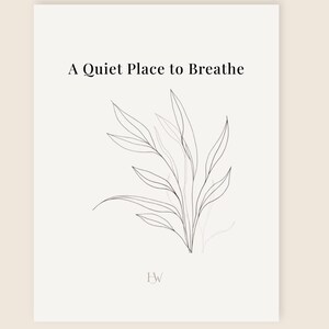 Könnte beinhalten: Eine rechteckige Karte mit dem Text "A Quiet Place to Breathe" in einer Serifenschrift. Darunter eine Strichzeichnung von Blättern. Die Karte befindet sich auf einem hellbeigen Hintergrund.