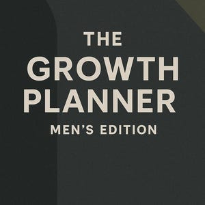The Growth Planner Mens Edition Printable Productivity Planner for Goals Habits Focus and Daily Growth