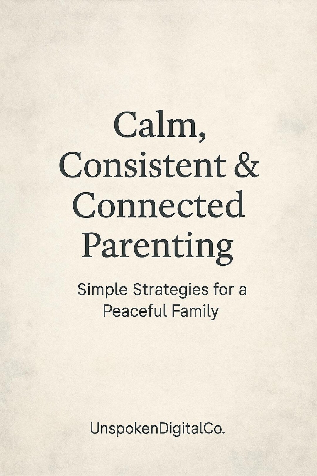 Calm, Consistent and Connected Parenting Guide | Printable Parenting ...