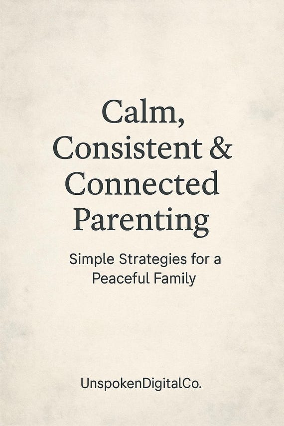 Calm, Consistent and Connected Parenting Guide | Printable Parenting Tools for Emotional Regulation, Connection & Communication