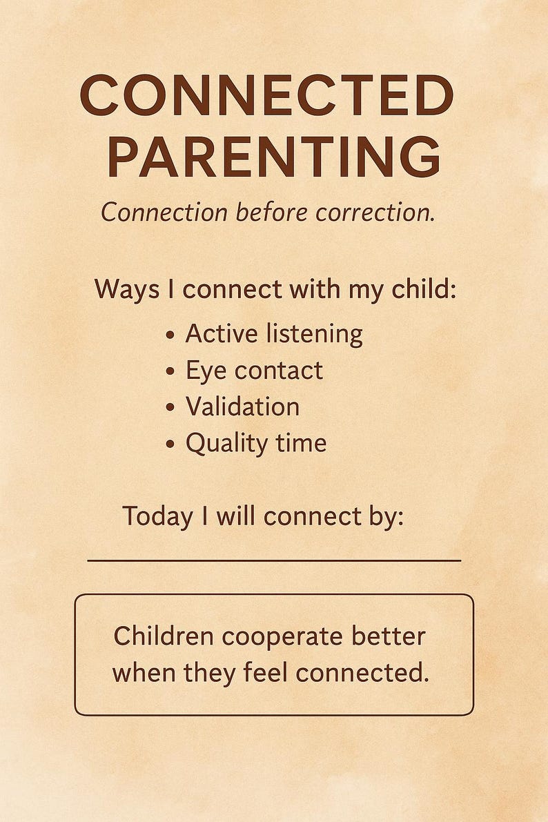 May include: A tan-colored graphic with the words "CONNECTED PARENTING" in brown. The text "Connection before correction" is below. Lists ways to connect with a child: active listening, eye contact, validation, and quality time. The text "Children cooperate better when they feel connected" is also included.