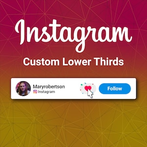 May include: A graphic with the word "Instagram" in white script over a gradient background. Below, the text "Custom Lower Thirds" appears. A lower third graphic shows a profile picture, username, and a "Follow" button.
