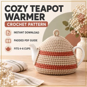 May include: A crochet teapot warmer pattern featuring text that reads COZY TEAPOT WARMER CROCHET PATTERN, INSTANT DOWNLOAD, PADDED PDF GUIDE, and FITS 4-6 CUPS. The beige and terracotta striped crochet cover is shown fitted over a white ceramic teapot.
