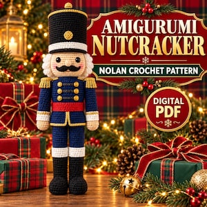 Puede incluir: Un muñeco cascanueces de ganchillo con un sombrero negro alto, uniforme azul con botones dorados, cinturón rojo y detalles blancos. El texto dice AMIGURUMI NUTCRACKER NOLAN CROCHET PATTERN y DIGITAL PDF. El muñeco tiene bigote y pelo blanco.