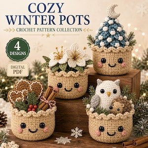 May include: A digital PDF crochet pattern collection titled COZY WINTER POTS featuring four designs of tan crocheted pots with smiling faces, pink cheeks, and black eyes, containing crocheted winter elements like a tree, flowers, and animals.