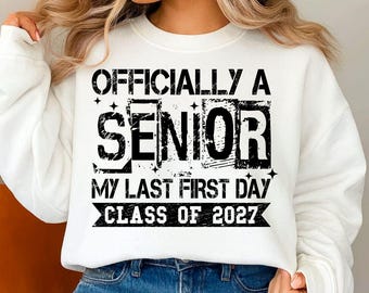 Officially A Senior Svg, Senior 2027 Svg, Class Of 2027 Svg, Last First Day Senior 2027 Svg, Senior 2027 High School Shirt Cut File, Svg Png