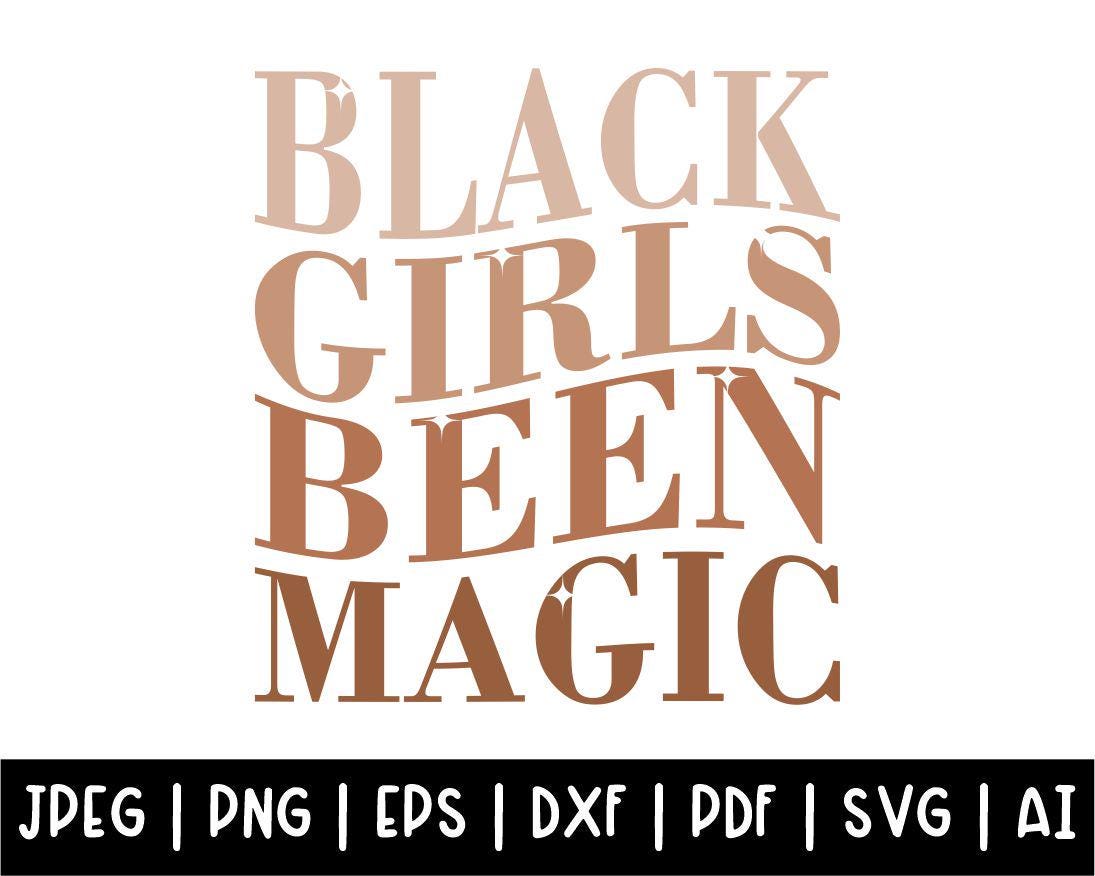 Black Girls Been Magic SVG PNG, Juneteenth Cut Files (digital Download ...