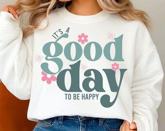 It's A Good Day To Be Happy Svg, Inspirational Positive Quotes, Cricut Silhouette Cut File