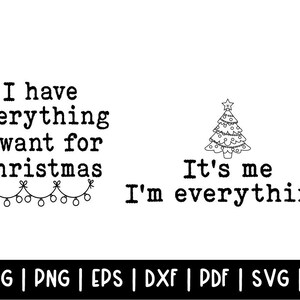 May include: Black and white graphic with the text "I have everything I want for Christmas" and "It's me I'm everything". A Christmas tree illustration and string lights are also included.