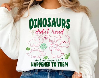 Funny Dinosaurs Didn't Read Png, Book Lover Teacher Gift Png, Funny Bookish, Dinosaurs Did Not Read,  Sublimation Design, Digital Download