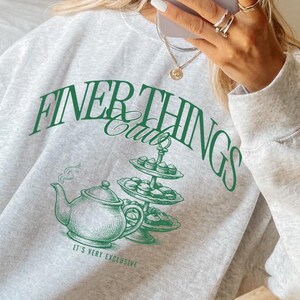 The Finer Things Club sweater | Cozy Book Lover sweater | Quiet Luxury Humor | Introvert Aesthetic Shirt