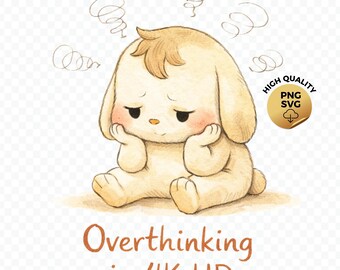 Overthinking in 4K HD Existential Humor Shirt PNG SVG Digital Download