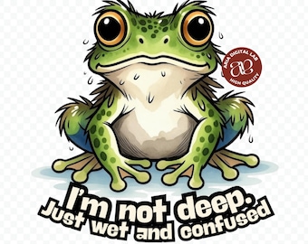 Im Not Deep Just Confused Overthinking Humor Shirt PNG SVG Digital Download