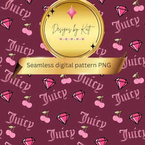 Puede incluir: Patrón digital sin costuras con un fondo burdeos que presenta la palabra "Juicy" en una fuente brillante, cerezas rosas y formas de diamantes rosas. Un círculo dorado con texto y una pancarta que dice "Seamless digital pattern PNG".