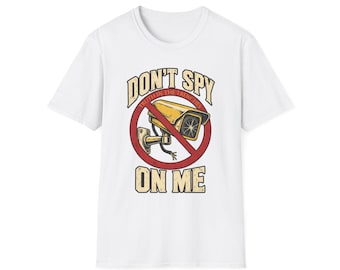 Dont Spy on Me T-Shirt | Vintage Style Anti-Surveillance Camera Tee | Privacy Rights No CCTV Shirt | Civil Liberties | Flock | AXON