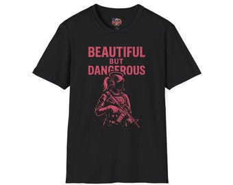Tactical girl | Beautiful But Dangerous Female Sketch T-Shirt | Mom, Gamer, Veteran Typography graphic |