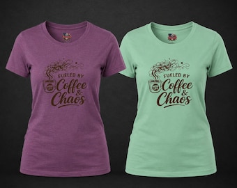 Fueled by Coffee & Chaos MOM Life T-Shirt | Coffee MOM Quote Tee
