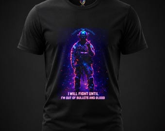 I Will Fight Until Im Out Of Bullets And Blood | Neon Tactical Patriot | Goon Operator Middle Finger Illustration T-Shirt