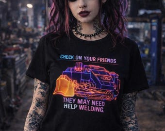 Check On Your Friends Welding Bulldozer Neon Tactical Mechanic Funny T-Shirt | Dont Tread On Me