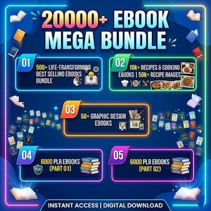 May include: A digital graphic promoting an ebook mega bundle. The image features the text "20000+ Ebook Mega Bundle" with sections for life-transforming ebooks, recipes, graphic design ebooks, and PLR ebooks. The image has a dark blue background with neon accents.