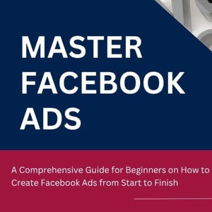 以下が含まれることがあります： 濃い青色の背景に、白い大きな文字で「MASTER FACEBOOK ADS」と書かれた本の表紙。 下には赤いバナーがあり、「A Comprehensive Guide for Beginners on How to Create Facebook Ads from Start to Finish」と書かれています。