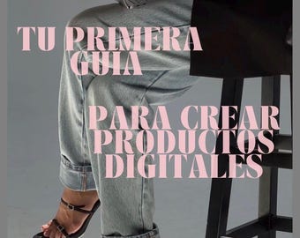 Tu Primera Guía Para Crear Productos Digitales