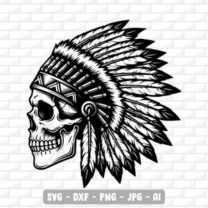 May include: Black and white illustration of a skull wearing a Native American headdress. The headdress is adorned with feathers and decorative elements. The image includes the text "SVG - DXF - PNG - JPG - AI".