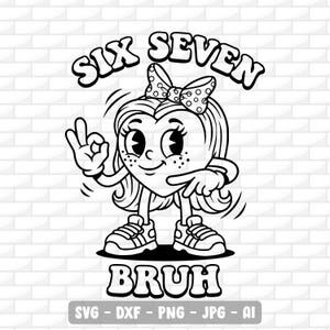 May include: A black and white cartoon graphic featuring a heart-shaped character with a bow, freckles, and trainers. The character is giving the 'okay' sign and pointing. The words "SIX SEVEN" and "BRUH" are also in the image.