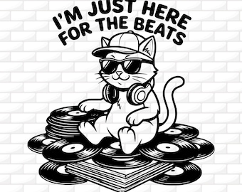 DJ Cat on Vinyl Records SVG | I'm Just Here for the Beats | Music Lover Shirt PNG | Cricut, Engraving, Sublimation File | Digital Download