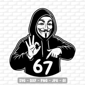 Puede incluir: Gráfico en blanco y negro de una persona con una máscara de Guy Fawkes y una sudadera con capucha. La persona hace el gesto de 'OK' con una mano y señala con la otra. El número '67' está en la sudadera. Incluye el texto 'SVG - DXF - PNG - JPG - AI'.