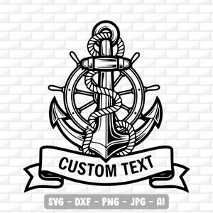 Könnte beinhalten: Schwarz-weißes nautisches Design mit Anker, Steuerrad und Seil. Ein Banner unten zeigt "CUSTOM TEXT". Das Design eignet sich für verschiedene Anwendungen, mit Dateiformaten wie SVG, DXF, PNG, JPG und AI.