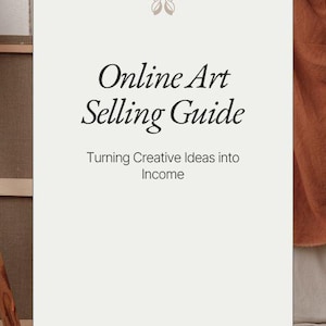 May include: A cream-colored guide titled "Online Art Selling Guide" with the tagline "Turning Creative Ideas into Income." The guide features a butterfly logo and the name "Claudia Alves Fine Artist."