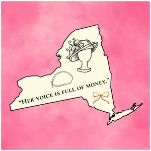 May include: A pink and cream-colored graphic featuring the outline of New York State. The image includes a hat, a coin purse, and a bow. The text "HER VOICE IS FULL OF MONEY" is also included.