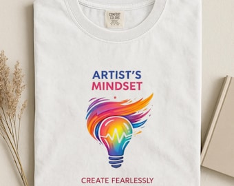Artist Mindset Shirt Create Fearlessly Creative Light Bulb Design for Painters Designers Gift