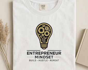 Entrepreneur Mindset Shirt for Ambitious Founders, Hustle Motivation Design, Business Success Quote Apparel Gift