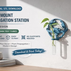 May include: A blue wall-mount propagation station with a clear glass test tube holding a green plant. The station has an Earth design and is labeled "WALL-MOUNT PROPAGATION STATION". The text "Download & Print Today!" is also visible.
