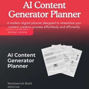 May include: A digital planner titled "AI Content Generator Planner" with a red and black gradient background. The planner is designed to streamline content creation. The image includes three sheets of paper and the text "DIGITAL DOWNLOAD - INSTANT ACCESS".