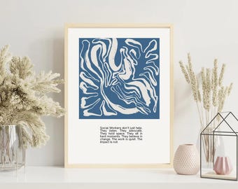 Puede incluir: Impresión artística enmarcada con un diseño abstracto azul y blanco. La impresión incluye el texto: "Social Workers don't just help. They listen. They advocate... The impact is not."