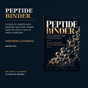 Può includere: Un libro digitale intitolato PEPTIDE BINDER con uno sfondo blu scuro e un grafico a struttura molecolare dorata. Il testo di copertina recita PEPTIDE BINDER, La guía en español para entender qué estás viendo antes de creer lo que te están vendiendo, MUÉSTRAME LA EVIDENCIA e EDICIÓN 2026. È un PDF di 62 pagine.