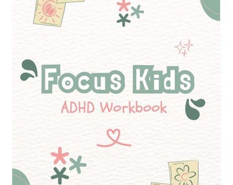 Puede incluir: Portada de un cuaderno de trabajo con el título "Focus Kids ADHD Workbook". El diseño presenta colores pastel, incluyendo acentos en verde claro y rosa, con ilustraciones de flores y soles. El texto indica que el cuaderno es para niños de 4 a 10 años.