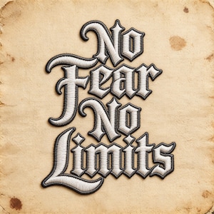 May include: Embroidered patch with the words "No Fear No Limits" in a gothic font. The text is white with a black outline, set against a tan, aged paper background. The patch has a vintage, classic look.