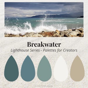 May include: Image features a seascape with crashing waves and a color palette. The text "Breakwater" and "Lighthouse Series - Palettes for Creators" are displayed. Five teardrop-shaped color swatches are shown in shades of blue, green, white, and tan.