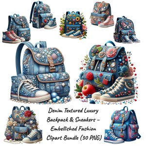 May include: A collection of denim-textured backpacks and sneakers, embellished with floral and jewel accents. The image features various designs, including high-top sneakers and backpacks with multiple pockets and straps. The text reads "Denim Textured Luxury Backpack & Sneakers - Embellished Fashion Clipart Bundle (30 PNG)".