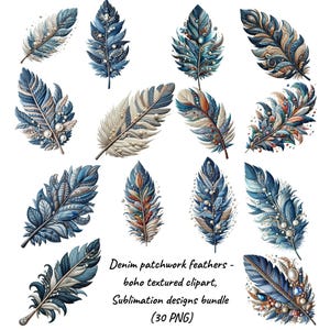 May include: A collection of denim patchwork feathers in various designs. The feathers feature intricate details, including beads and textured patterns. Text on the image reads: "Denim patchwork feathers - boho textured clipart, Sublimation designs bundle (30 PNG)".