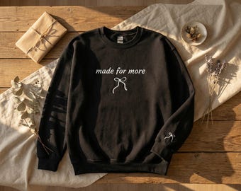 made for more script bow Crewneck Sweatshirt | embroidery| white script | minimalist inspirational design
